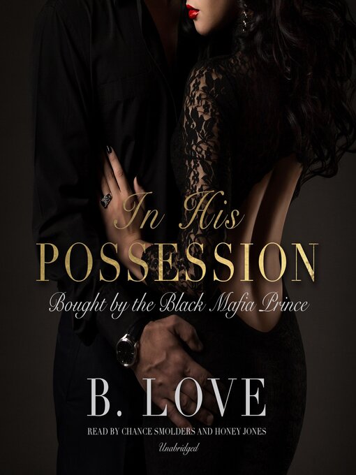 Title details for In His Possession by B. Love - Available